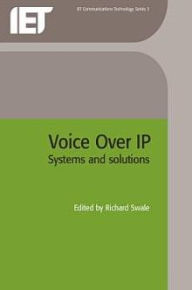 Title: Voice Over IP (internet protocol): Systems and Solutions, Author: R. Swale