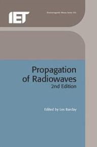 Title: Propagation of Radiowaves / Edition 2, Author: Les W. Barclay