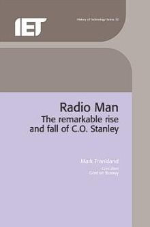 Radio Man: The Remarkable Rise and Fall of C.O. Stanley