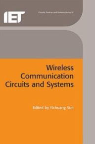 Title: Wireless Communication Circuits and Systems, Author: Yichuang Sun