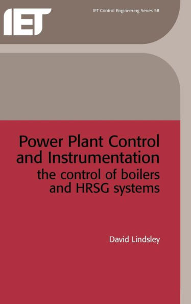 Power Plant Control and Instrumentation: The control of boilers and HRSG systems
