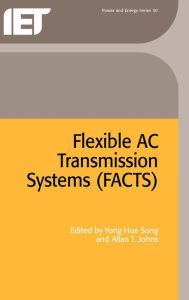 Title: Flexible AC Transmission Systems (Facts), Author: Yong Hua Song