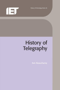 Title: History of Telegraphy, Author: K.G. Beauchamp