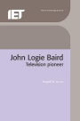 John Logie Baird: TV Pioneer