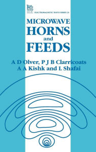 Title: Microwave Horns and Feeds, Author: A.D. Olver