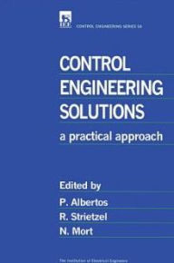 Title: Control Engineering Solutions: A Practical Approach, Author: P. Albertos