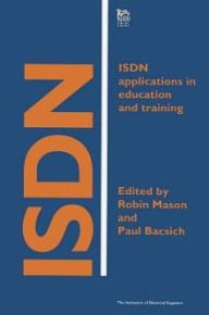 Title: ISDN Applications in Education and Training, Author: Robin Mason