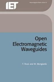 Title: Open Electromagnetic Waveguides, Author: Tullio Rozzi