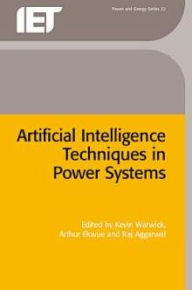 Title: Artificial Intelligence Techniques in Power Systems, Author: Kevin Warwick