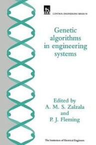 Title: Genetic Algorithms in Engineering Systems, Author: P.J. Fleming