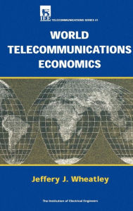 Title: World Telecommunications Economics, Author: Oren Hodge