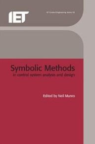 Title: Symbolic Methods in Control System Analysis and Design, Author: N. Munro