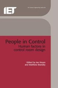 Title: People in Control: Human Factors in Control Room Design, Author: J. Noyes