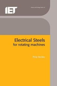Title: Electrical Steels for Rotating Machines, Author: Philip Beckley