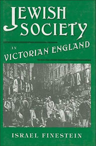Title: Jewish Society in Victorian England, Author: Israel Finestein