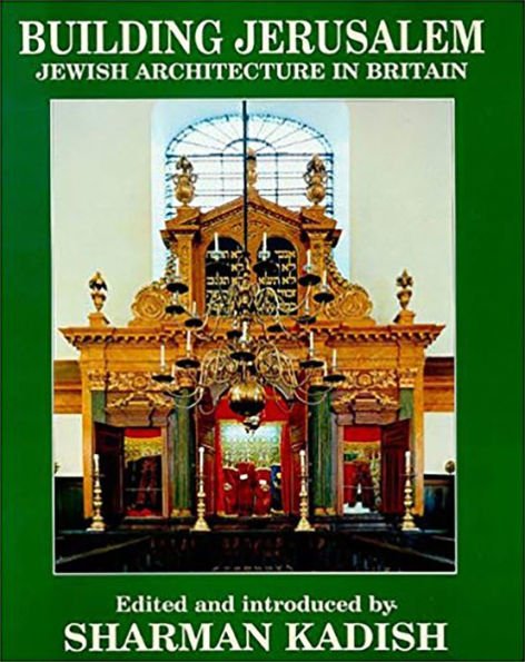 Building Jerusalem: Jewish Architecture in Britain