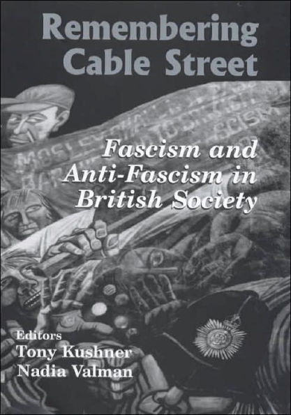 Remembering Cable Street: Fascism and Anti-Fascism in British Society