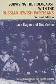 Title: Surviving the Holocaust with the Russian Jewish Partisans, Author: Dov Cohen