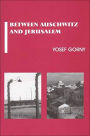 Between Auschwitz and Jerusalem