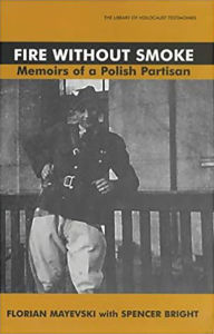 Title: Fire Without Smoke: Memoirs of a Polish Partisan, Author: Spencer Bright