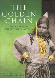 Title: The Golden Chain: Fifty Years of The Jewish Quarterly, Author: Natasha Lehrer