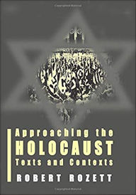 Title: Approaching the Holocaust: Texts and Contexts, Author: Robert Rozett
