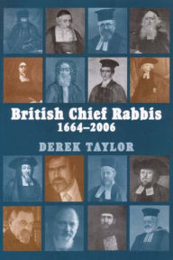 Title: British Chief Rabbis, 1664-2006, Author: Derek J. Taylor