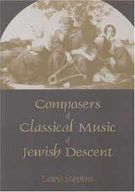 Title: Composers of Classical Music of Jewish Descent, Author: Lewis Stevens