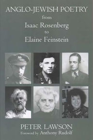 Title: Anglo-Jewish Poetry from Isaac Rosenberg to Elaine Feinestein, Author: Peter Lawson