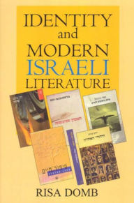 Title: Identity and Modern Israeli Literature, Author: Risa Domb