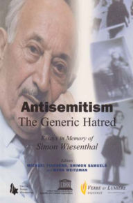 Title: Antisemitism - The Generic Hatred: Essays in Memory of Simon Wiesenthal, Author: Michael Fineberg