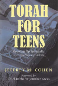 Title: Torah for Teens: Growing up Spiritually with the Weekly Sidrah, Author: Jeffrey M Cohen