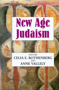 Title: New Age Judaism, Author: Celia E Rothenberg