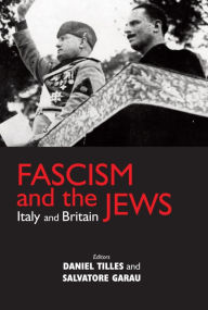 Title: Fascism and the Jews: Italy and Britain, Author: Daniel Tilles