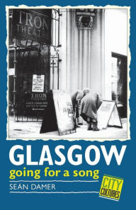 Title: Glasgow: Going for a Song, Author: Sean Damer