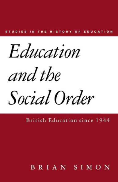 Education and the Social Order: British Eduction Since 1944