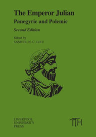 Title: The Emperor Julian: Panegyric and Polemic / Edition 2, Author: Liverpool University Press