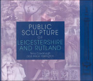 Title: Public Sculpture of Leicestershire and Rutland, Author: Terry Cavanagh