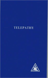 Title: Telepathy and The Etheric Vehicle, Author: Alice A. Bailey