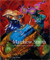 Title: Matthew Smith: Catalogue Raisonnï¿½ of the Oil Paintings, Author: John Gledhill
