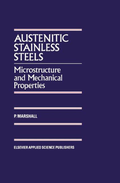 Austenitic Stainless Steels: Microstructure and mechanical properties / Edition 1