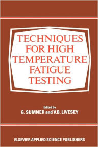 Title: Techniques for High Temperature Fatigue Testing, Author: G. Sumner