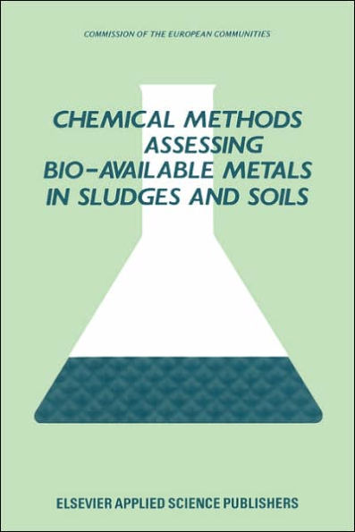 Chemical Methods for Assessing Bio-Available Metals in Sludges and Soils / Edition 1