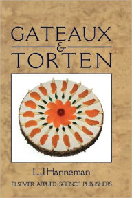 Title: Gateaux and Torten, Author: L.J. Hanneman