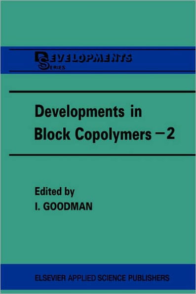 Developments in Block Copolymers - 2 / Edition 1