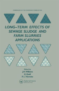 Title: Long-term Effects of Sewage Sludge and Farm Slurries Applications / Edition 1, Author: J.H. Williams