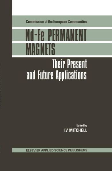 Nd-Fe Permanent Magnets: Their present and future applications / Edition 1