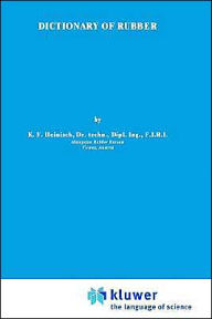 Title: Dictionary of Rubber / Edition 1, Author: K.F. Heinisch