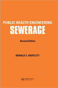 Title: Public Health Engineering: Sewerage, Second Edition / Edition 1, Author: R.E. Bartlett