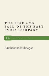 Title: The Rise And Fall Of The East India Company, Author: Roopali Mukherjee